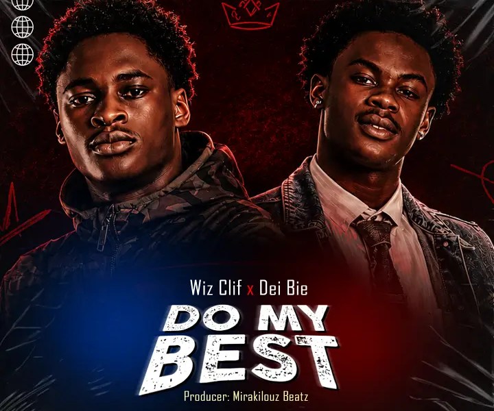 Wiz Clif drops motivational anthem 'Do My Best' with Dei Bie, signalling rise of Tafo-born trap talent